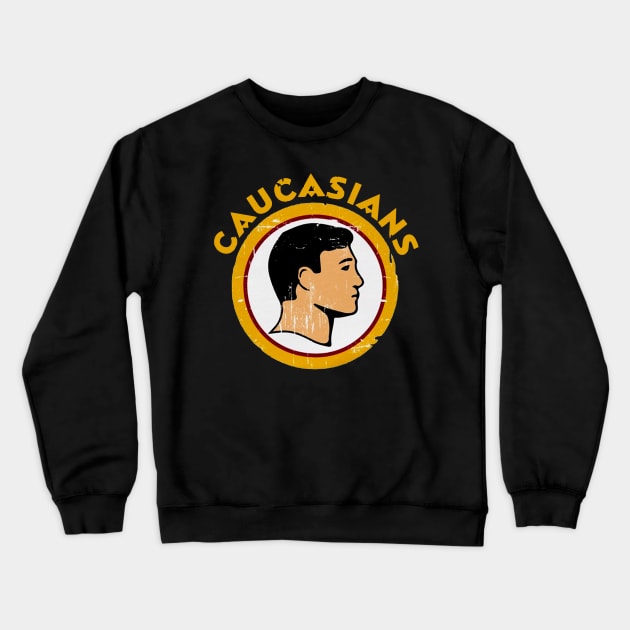 Caucasians Crewneck Sweatshirt by CarryOnLegends